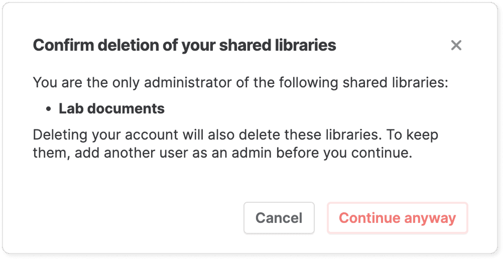 A “Confirm deletion of your shared libraries” dialog warning that you are the only administrator of the listed library and that deleting your account will also delete it, with Cancel and “Continue anyway” buttons.
